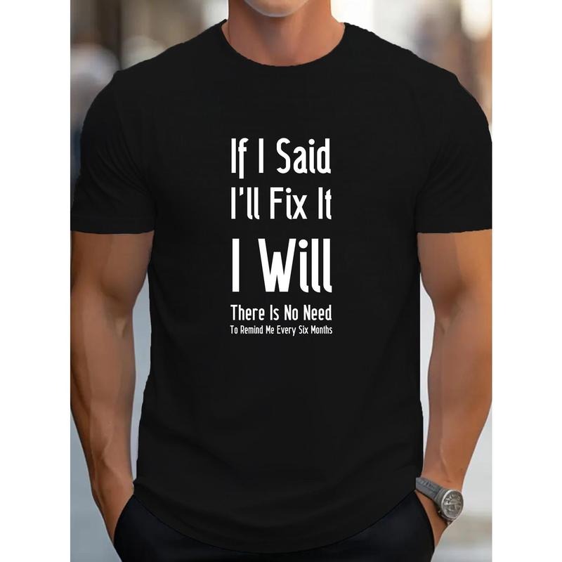 IF I SAID I'll Fix It Print Men's T-shirt, Short Sleeve Crew Neck Tops, Casual Tops For Spring Summer Made in USA
