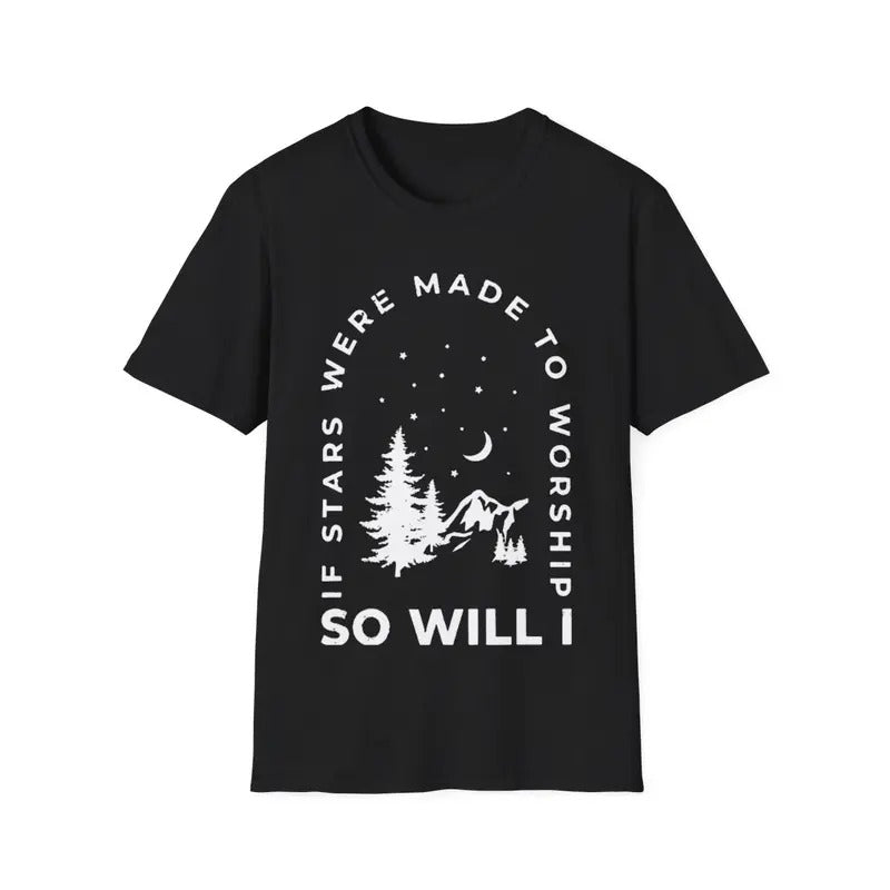 If The Stars Were Made To Worship, So will I, Christian tee T-Shirt