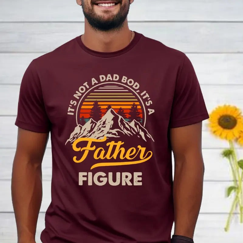 It's Not A Dad Bod It's A Father Figure Shirt, Funny Father's Day Tee, Best Gifts For Dad, Father's Day Shirt First, men's graphic tees, t shirts for men