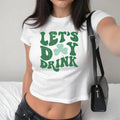Let's Day Drink Baby Tee, Lucky Clover Baby Tee, St Patrick's Day Baby Tee, Shamrock , Y2K 2000's Style, Streetwear Style
