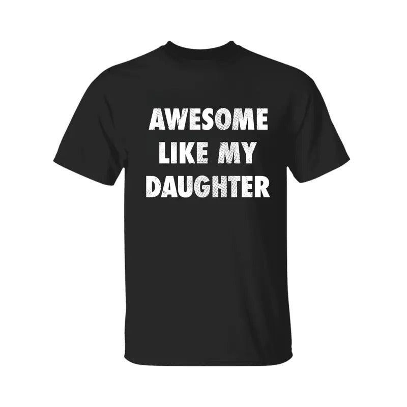 Mens Awesome Like My Daughter Shirt, Funny Couple T-shirt, Funny Gift for Him, Mother's Day Shirt, Unisex Tee, Gag Gift for Husband