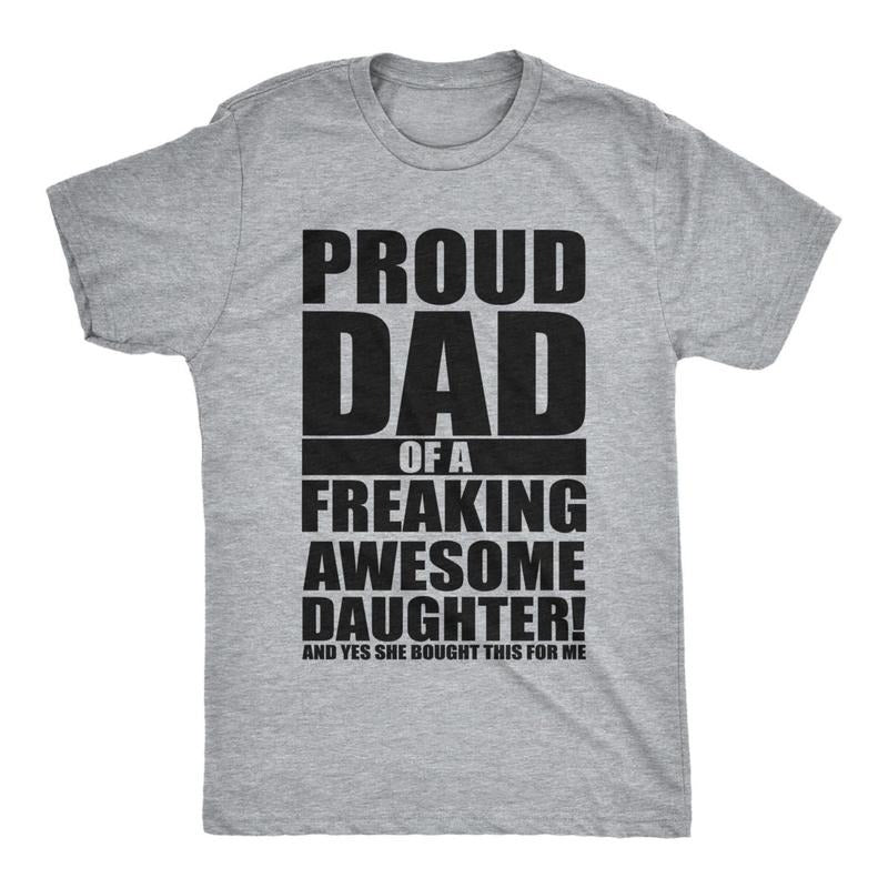 Mens Proud Dad Of A Freaking Awesome Daughter T-shirt DRG Funny Fathers Day