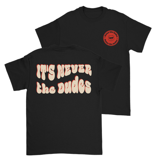 Never The Dudes T-Shirt - Black