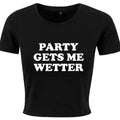 Party Gets Me Wetter Ladies Cropped Printed Baby Tee Funny Slogan Cute Y2K Baby Tee, Gift For Her, Classic Fabric