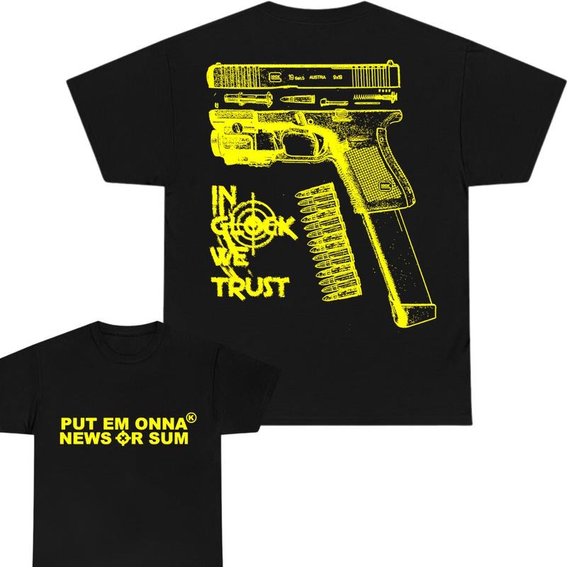 Put Em Onna New Or Sum Tshirt, Design Color Yellow - Full Color - Men's & Women's Tops - In Glock We Trust Double Side Tee , Glock Tshirt