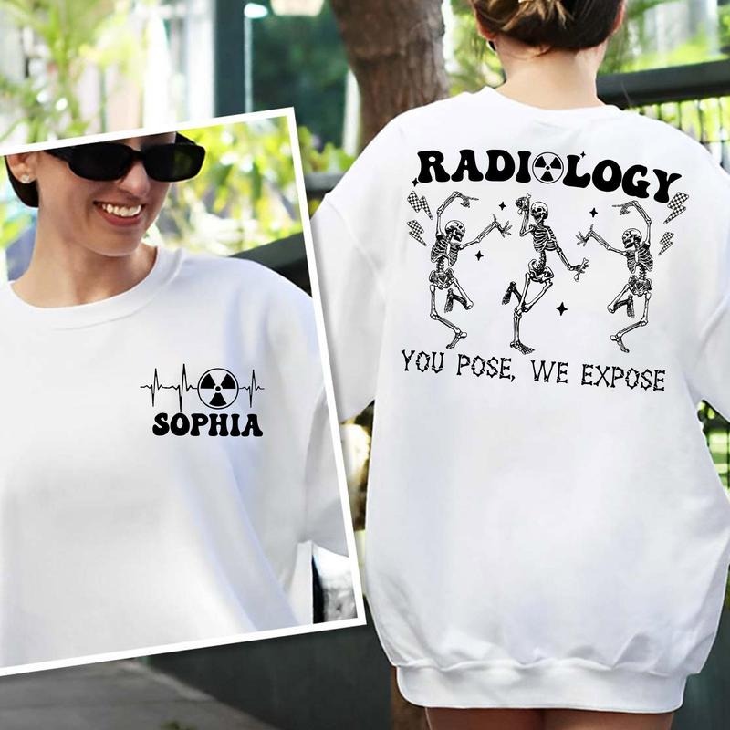 Radiology You Pose We Expose Shit, Xray Tech Shirt Best Price