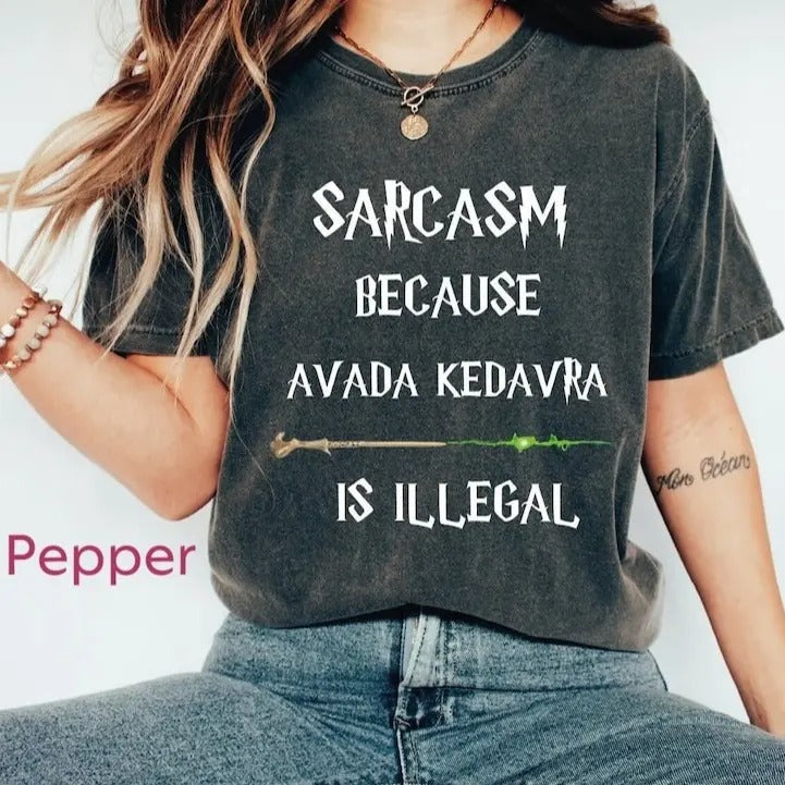 Sarcasm Because Avada Kedavra Is Illegal Shirt, Wizard Shirt, Magic Wand Shirt, Trending Shirt, Wizard School Shirt, magic wand shirt, Shirt For Men Womens