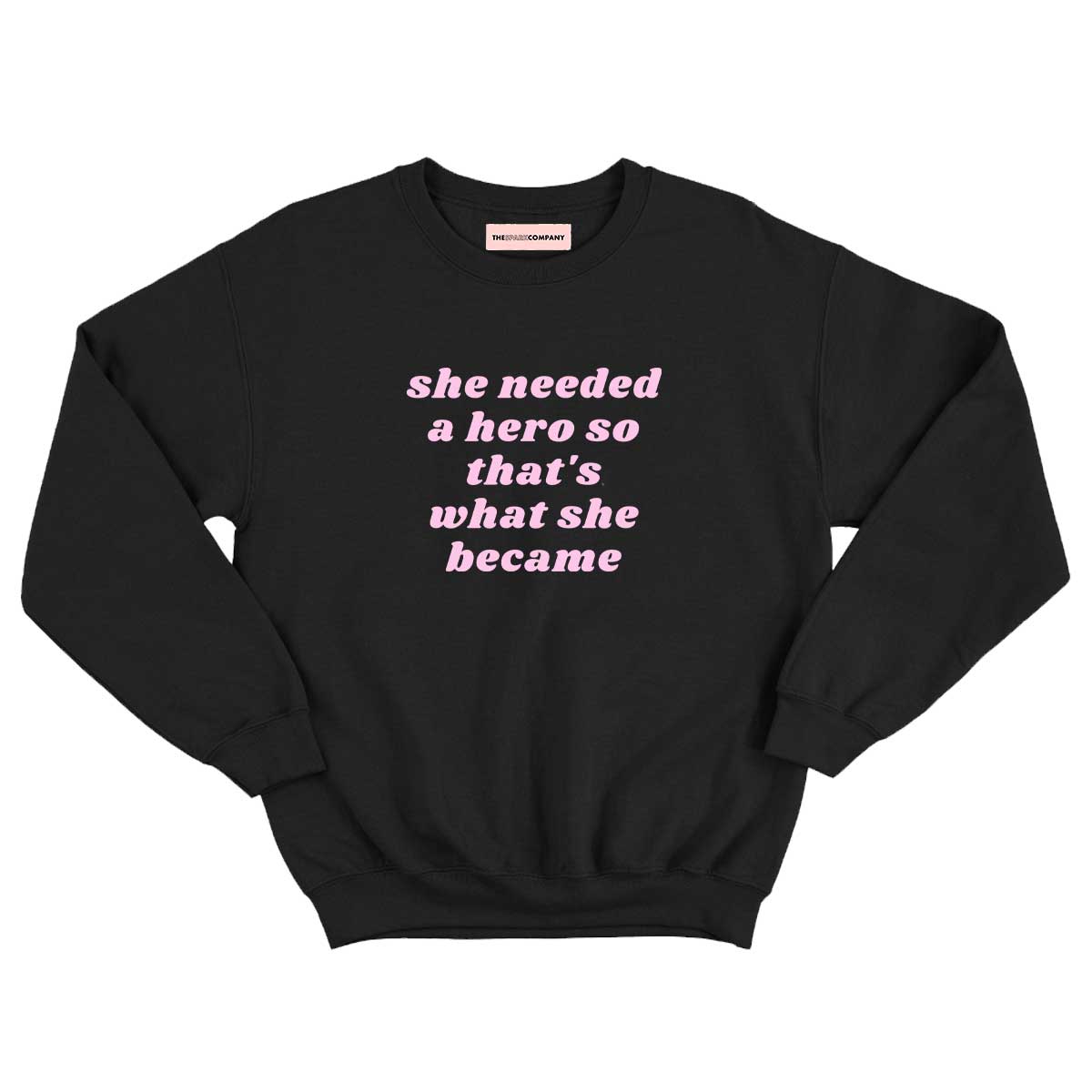 She Needed A Hero Kids Sweatshirt
