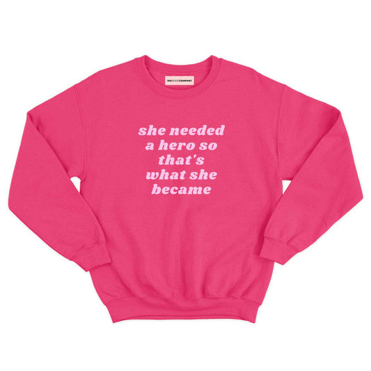 She Needed A Hero Kids Sweatshirt