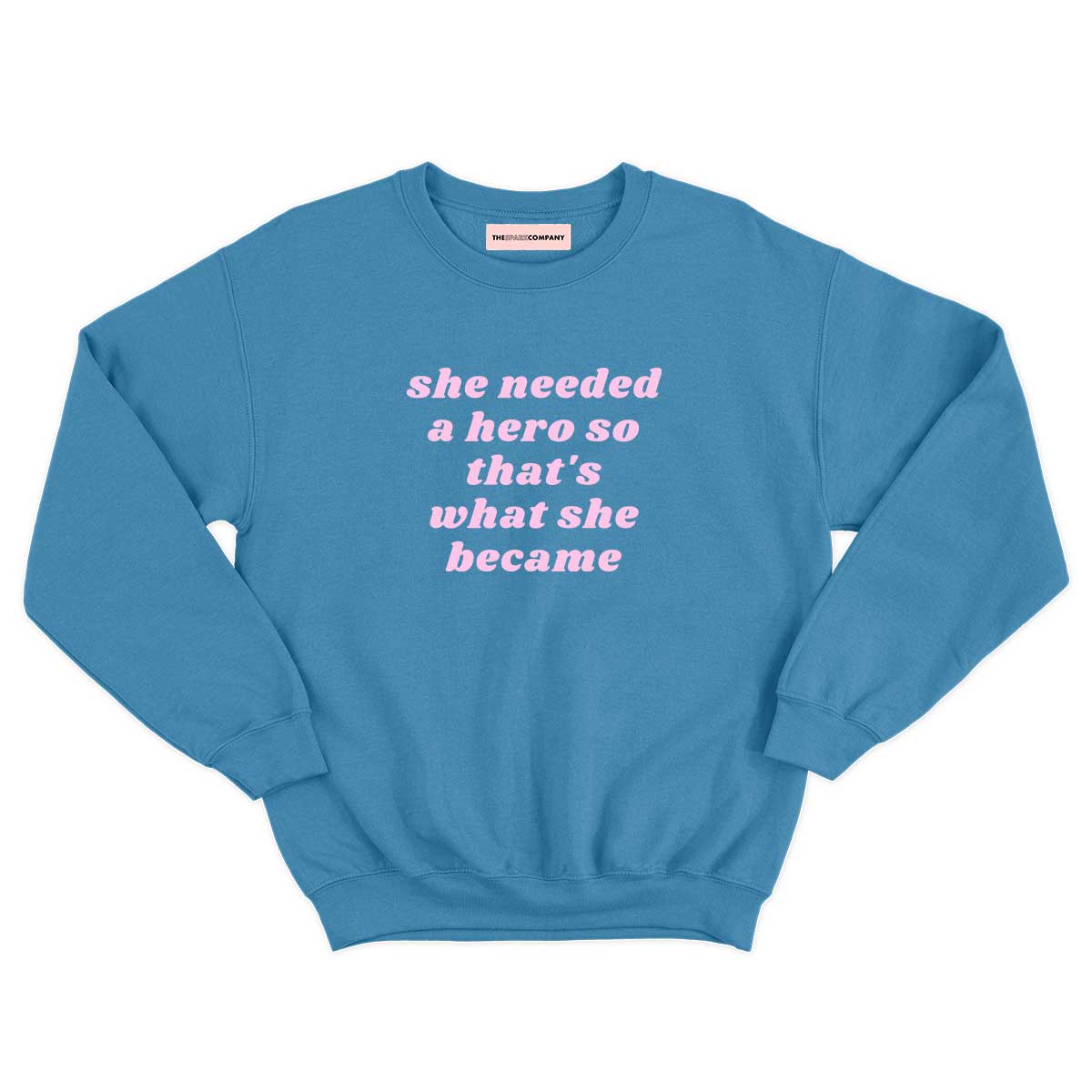 She Needed A Hero Kids Sweatshirt