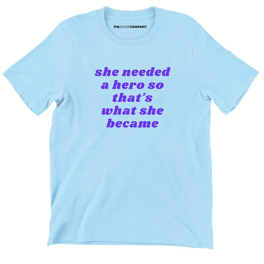 She Needed A Hero Kids T-Shirt