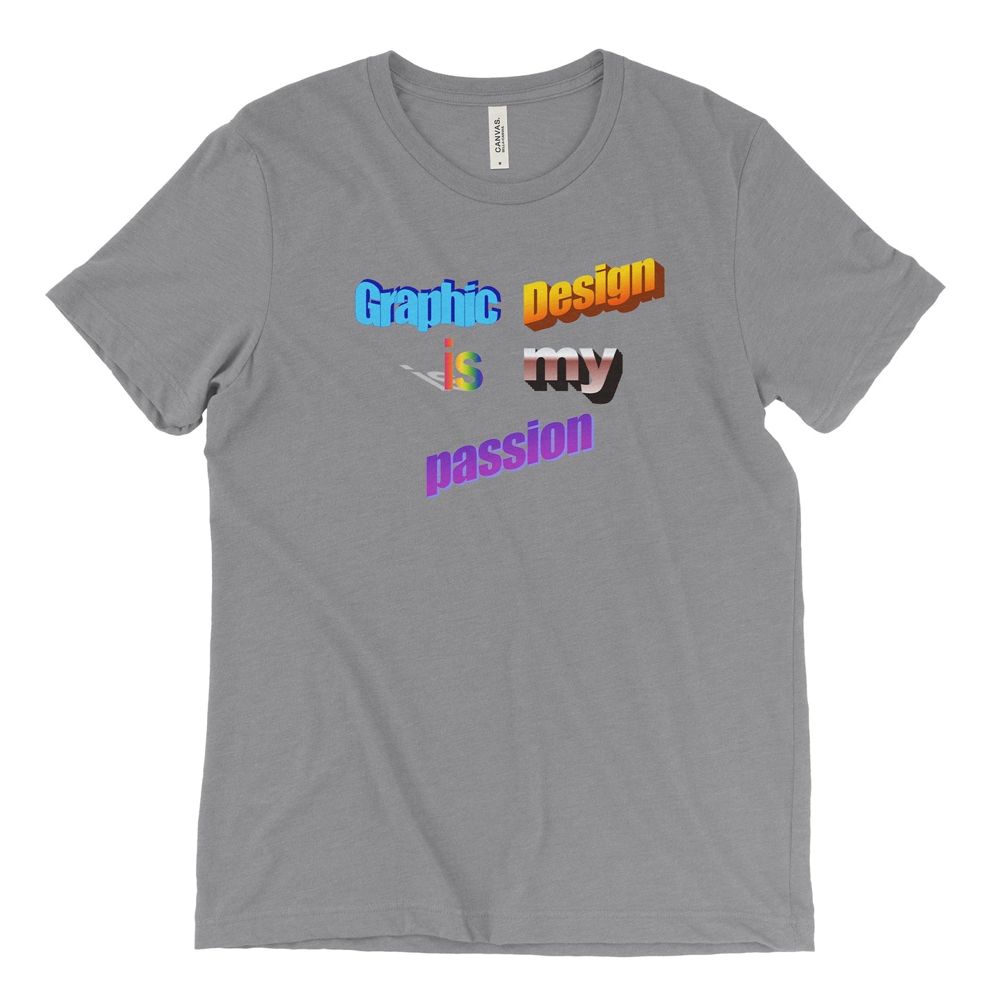 Graphic Design Is My Passion Tee