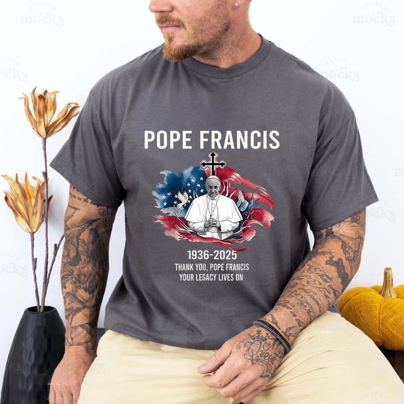 Thank You Pope Francis Your Legacy Lives On Tee Crew Neck Short Sleeve T-Shirt Tops Trendy for Unisex
