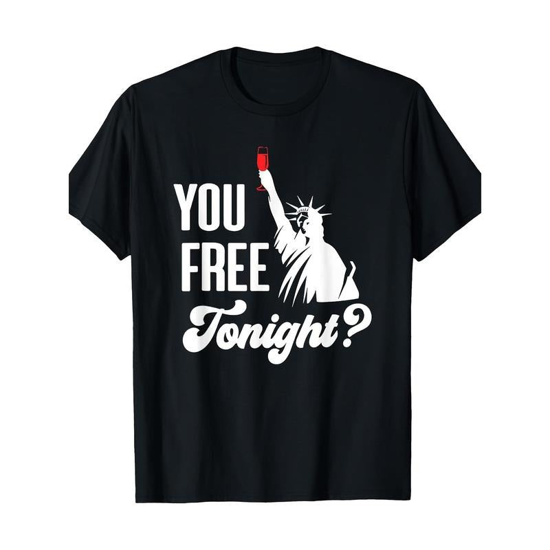 "You Free Tonight?" Patriotic 4th FOG July T-Shirt - 100% Cotton Crew Neck Short Sleeve Tee with Statue FOG Liberty Graphic & Bold Text, Machine Washable Casual Shirt for Independence Day Celebrations