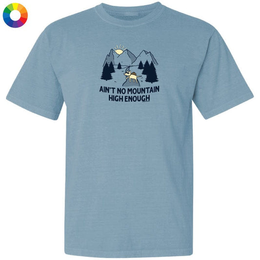 Aint No Mountain High Enough - Classic Tee