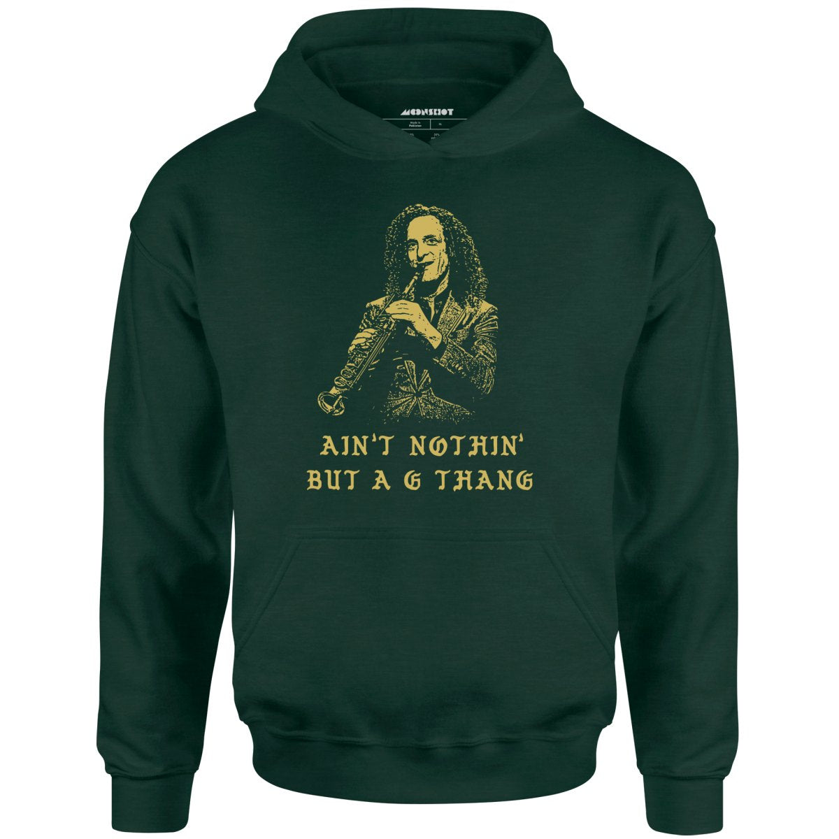 Ain't Nothin' But a G Thang - Unisex Hoodie