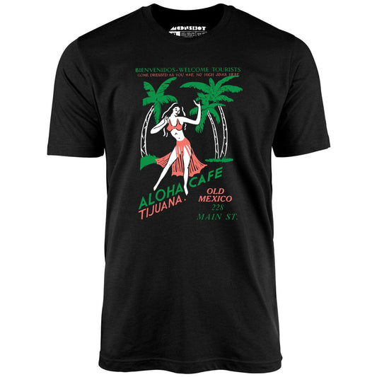 Aloha Cafe - Tijuana, Mexico - Vintage Tiki Bar - Unisex T-Shirt