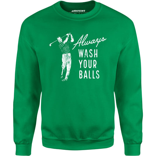 Always Wash Your Balls - Unisex Sweatshirt