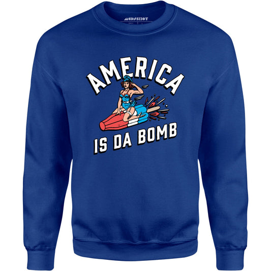 America is Da Bomb - Unisex Sweatshirt