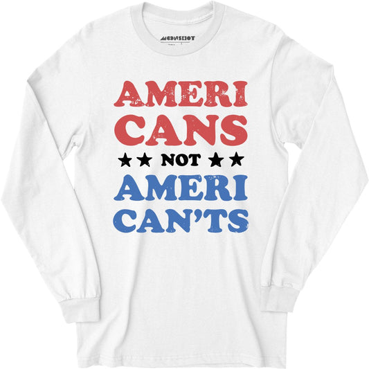 Americans Not American'ts - Long Sleeve T-Shirt