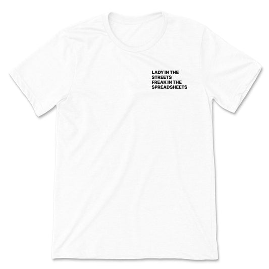 Lady in the Streets, Freak in the Spreadsheets Tee