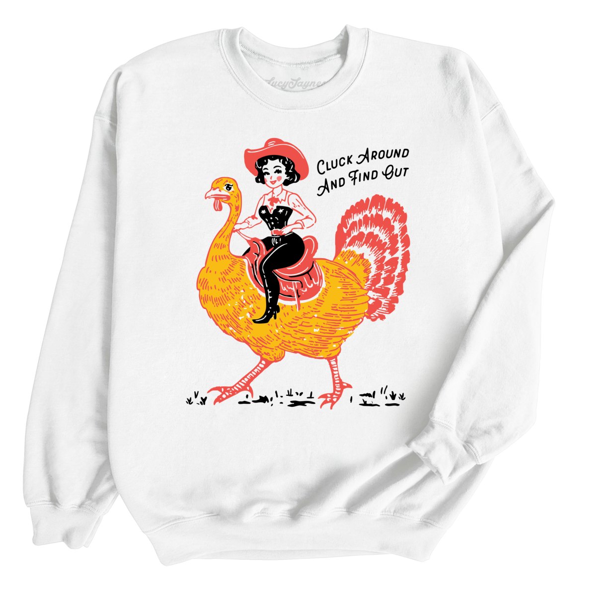 Cluck Around & Find Out Sweatshirt