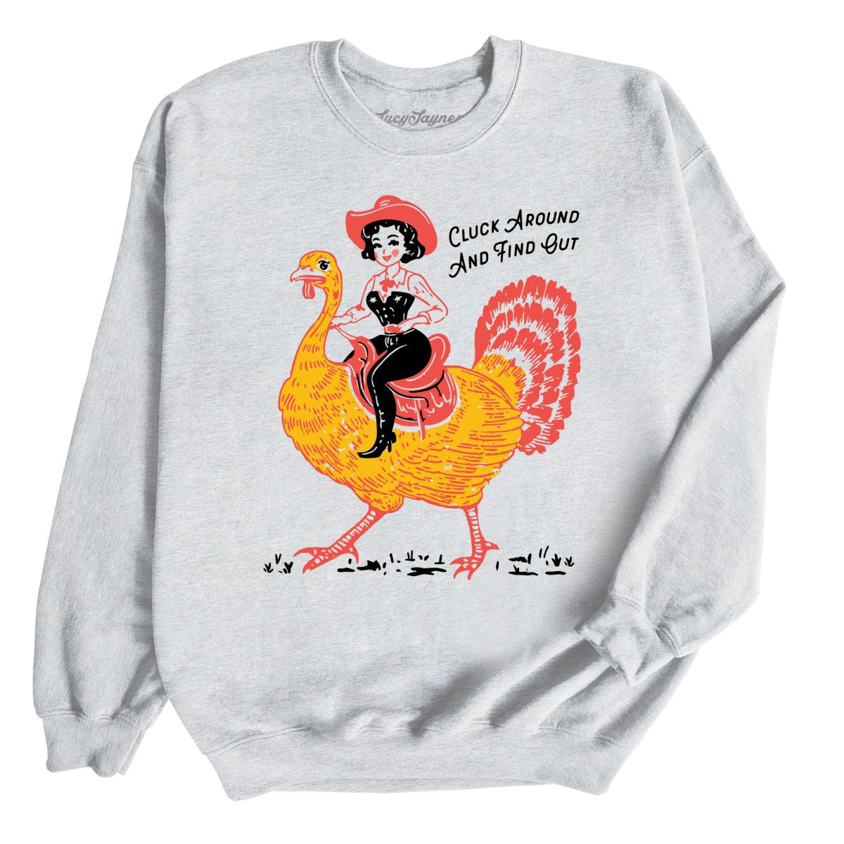 Cluck Around & Find Out Sweatshirt
