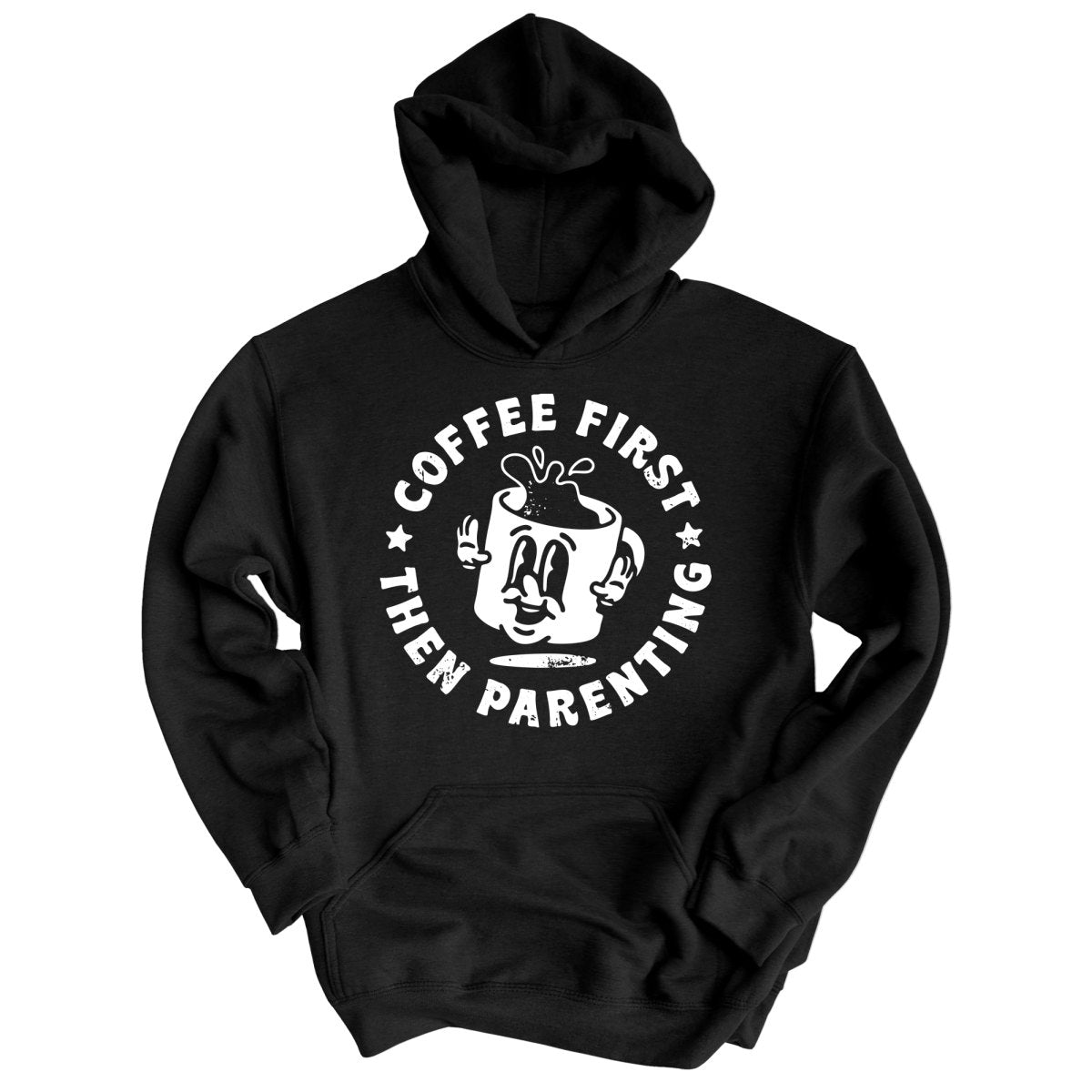Coffee First Then Parenting - Hoodie