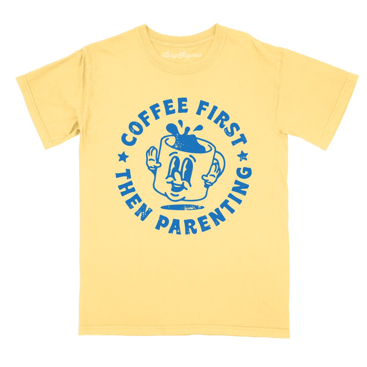 Coffee First Then Parenting - Comfort Colors Tee