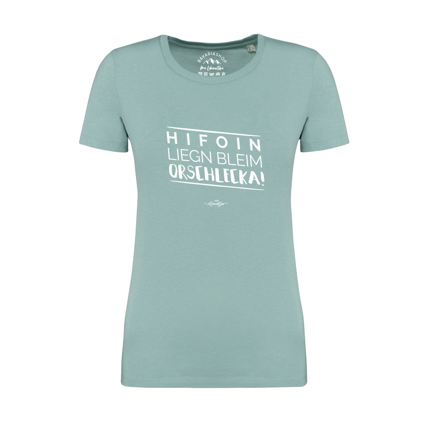 Damen T-Shirt "Hifoin liegn bleim..."
