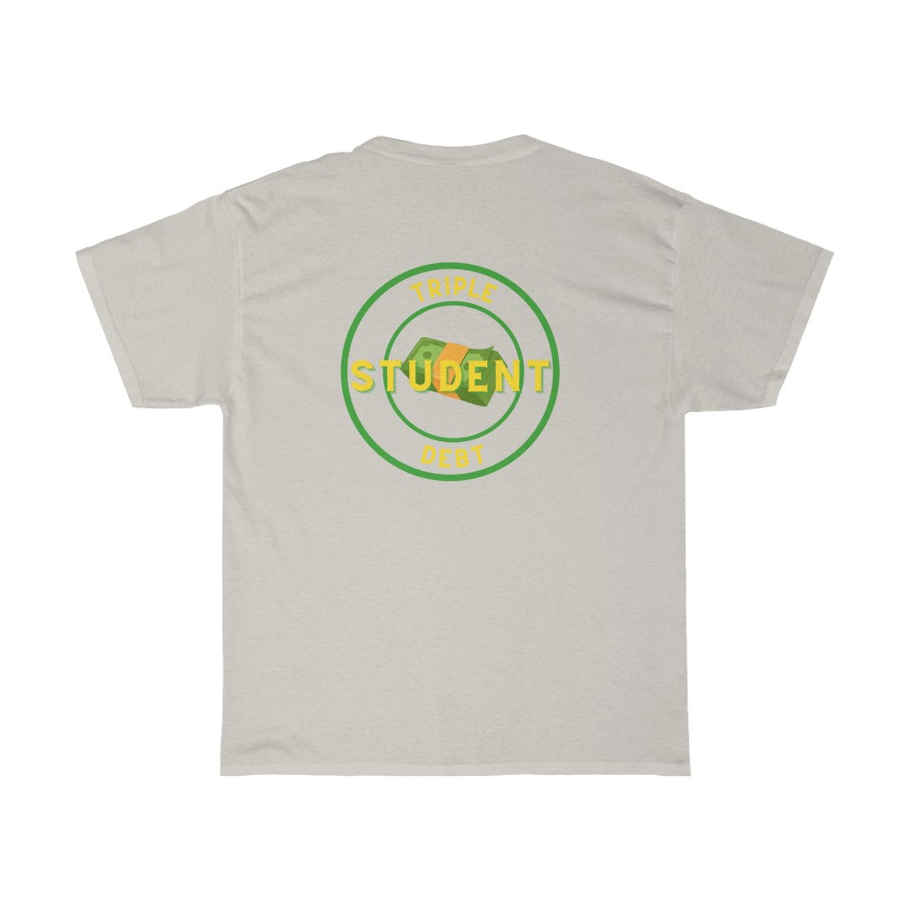 Triple Student Debt - Unisex Heavy Cotton Tee - Hot Take