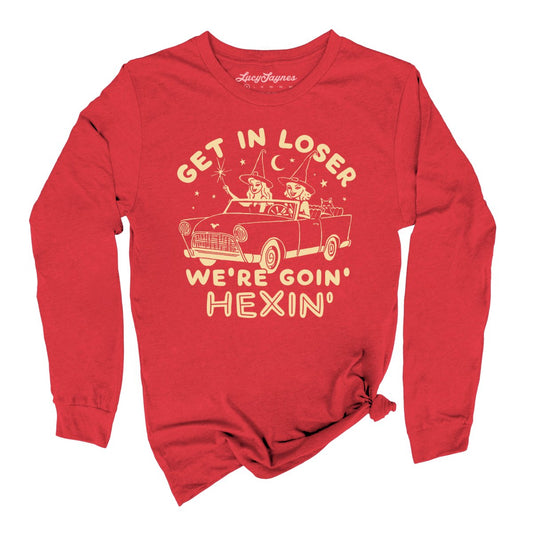Get In Loser We're Goin' Hexin' Long Sleeve Tee