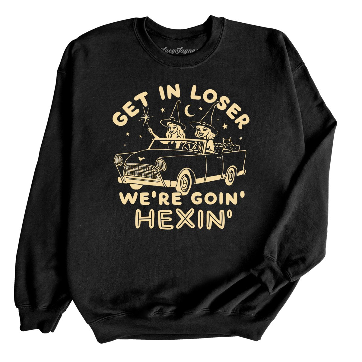 Get In Loser We're Goin' Hexin' Sweatshirt