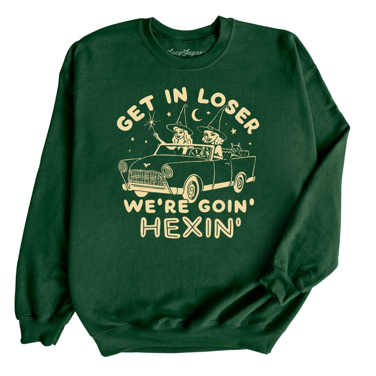Get In Loser We're Goin' Hexin' Sweatshirt