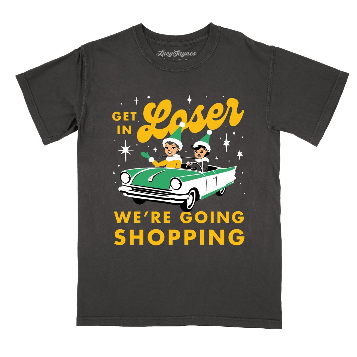 Get In Loser We're Going Shopping - Comfort Colors Tee