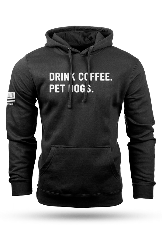 Drink Coffee Pet Dogs - Hoodie