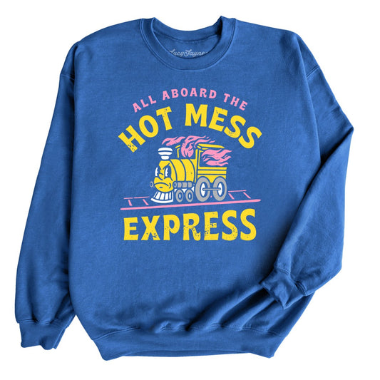 Hot Mess Express - Sweatshirt