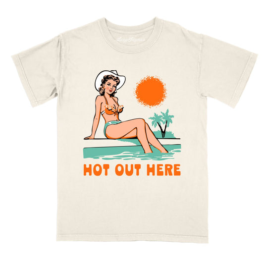 Hot Out Here - Comfort Colors Tee
