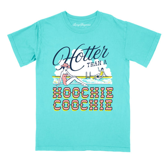 Hotter Than a Hoochie Coochie Comfort Colors Tee