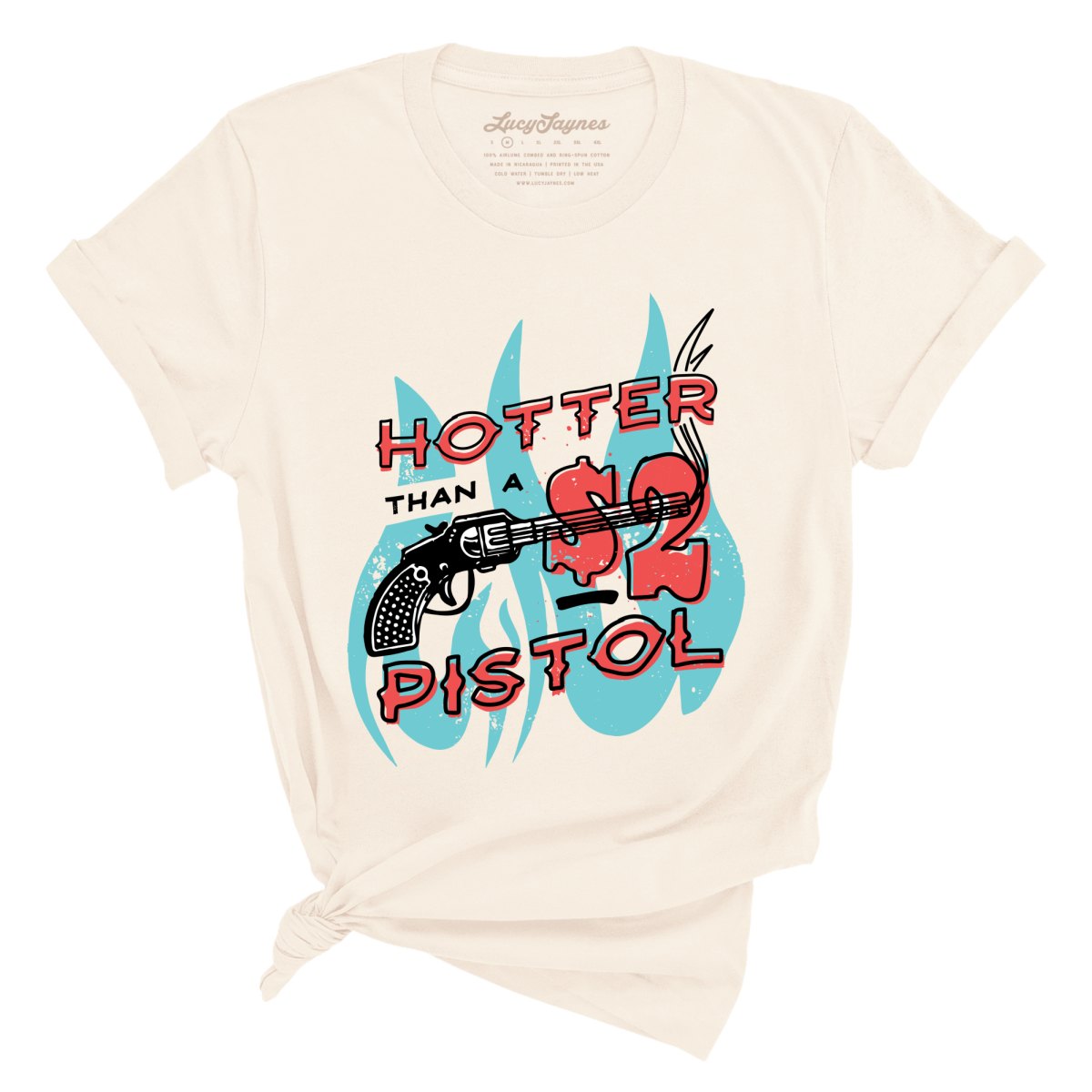Hotter Than a Two Dollar Pistol Tee