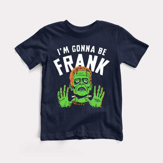 I'm Gonna Be Frank - Youth Tee