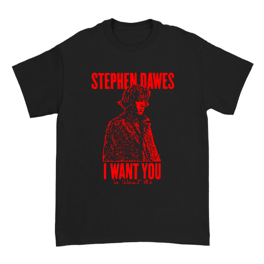 Stephen Dawes - I Want You T-Shirt
