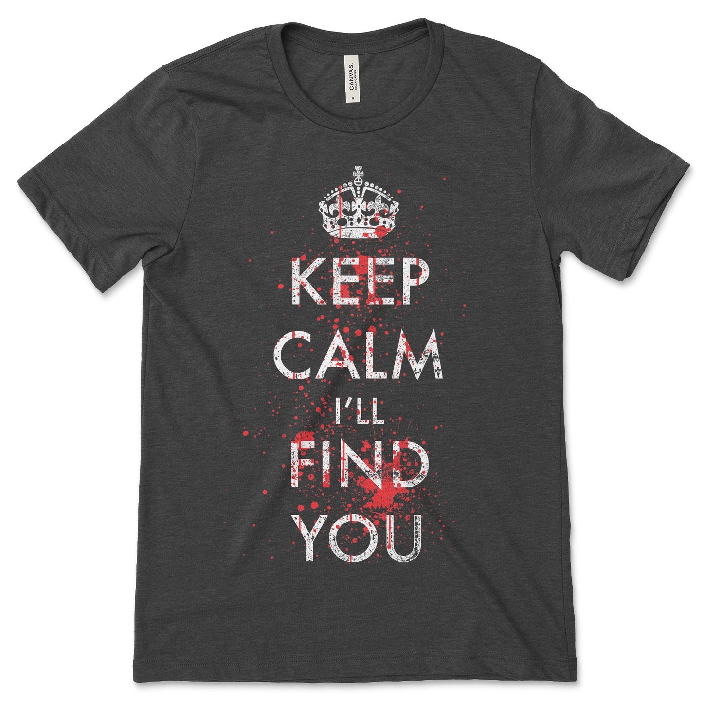Keep Calm, I'll Find You Shirt
