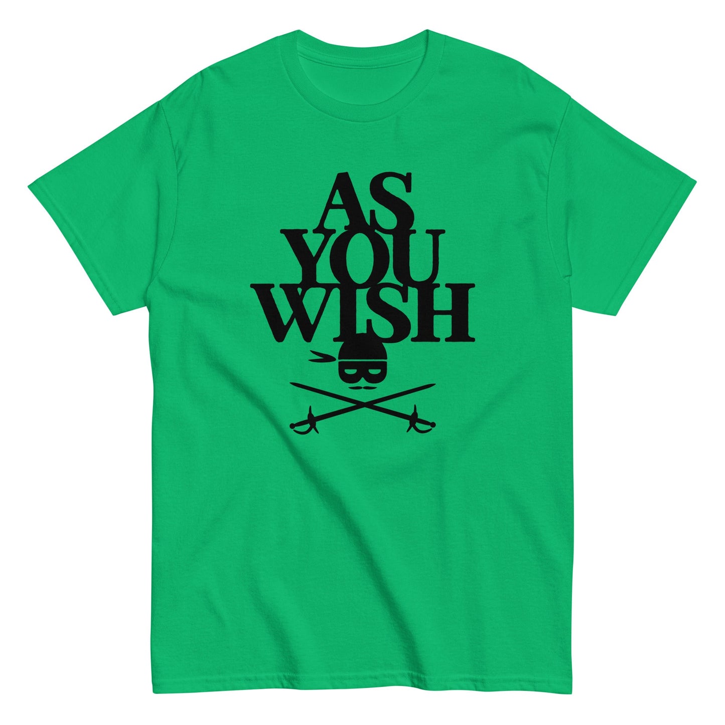 As You Wish Men's Classic Tee