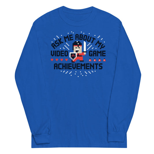 Ask Me About My Video Game Achievements Unisex Long Sleeve Tee