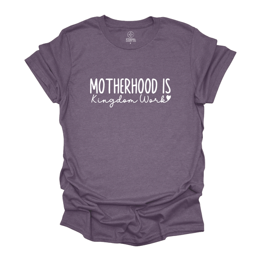 Motherhood Is Kingdom Work Tee