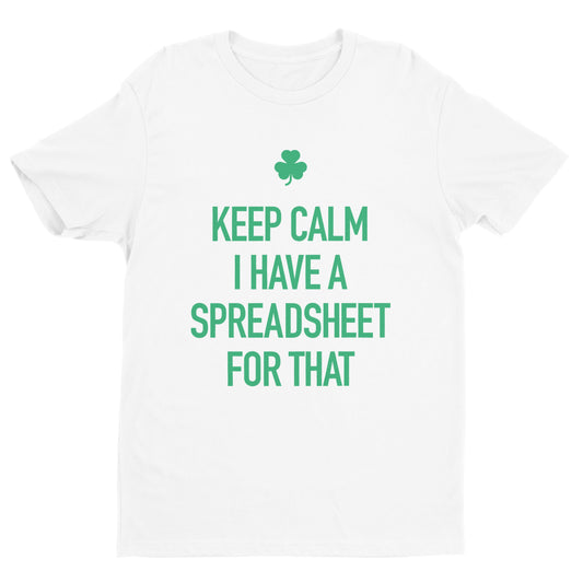 Keep Calm I Have a Spreadsheet For That Tee