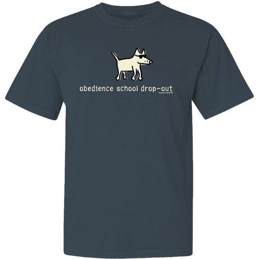 Obedience School Dropout T-Shirt - Classic Garment Dyed
