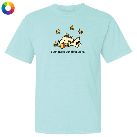 Pour Some Burgers on Me - Classic Tee