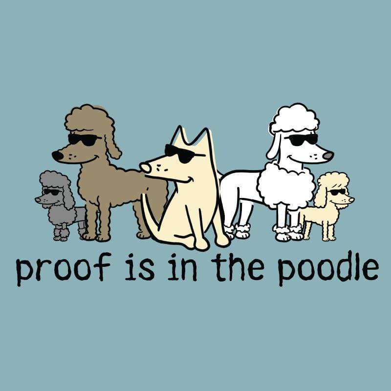 Proof Is In The Poodle - Classic Tee